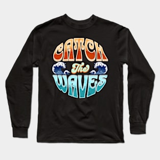 Catch The Waves Long Sleeve T-Shirt